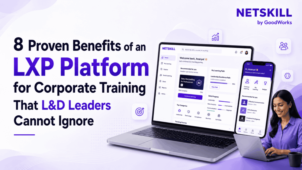 8 Proven Benefits of an LXP Platform for Corporate Training That L&D Leaders Cannot Ignore
